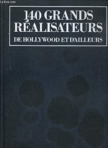 140 grands réalisateurs de Hollywood et d'ailleurs