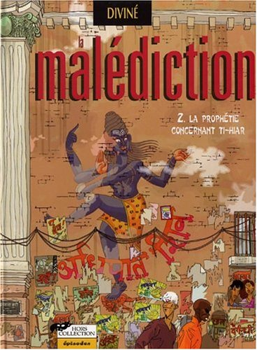 La malédiction. Vol. 2. La prophétie concernant Ti-Hiar