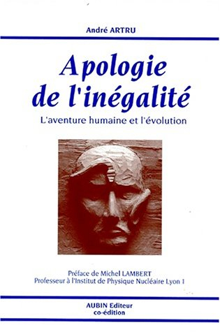 Apologie de l'inégalité : l'aventure humaine et l'évolution