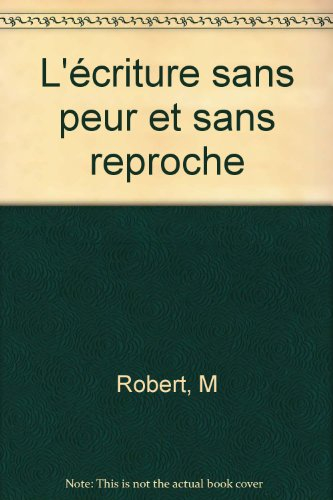 l'écriture sans peur et sans reproche