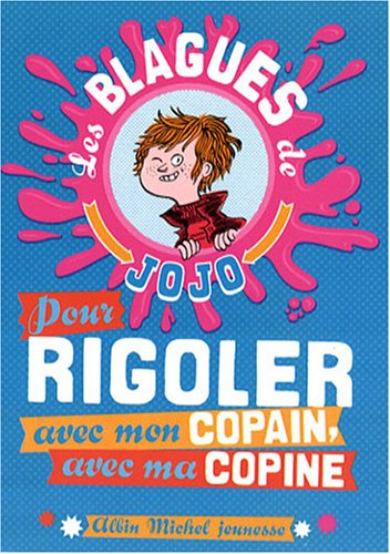 Les blagues de Jojo pour rigoler avec mon copain, avec ma copine