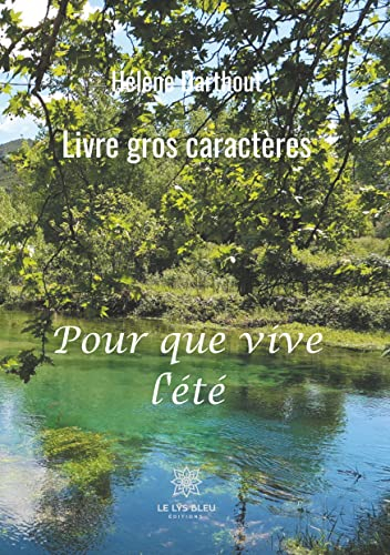 Pour que vive l'été : Livre gros caractères
