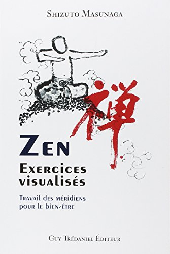 Zen : exercices visualisés : travail des méridiens pour le bien-être