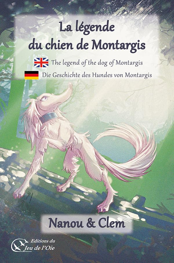 La légende du chien de Montargis. The legend of the dog of Montargis. Die Geschichte des Hundes von 