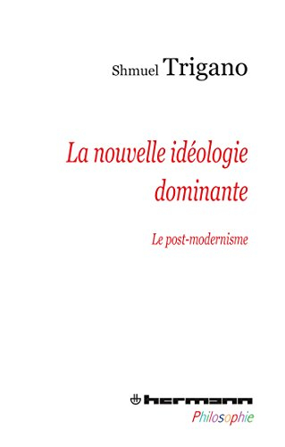La nouvelle idéologie dominante : le post-modernisme