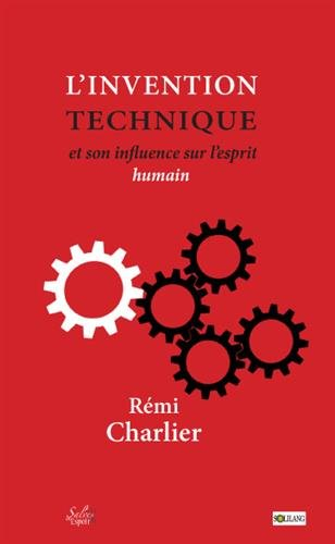 L'invention de la technique : ET son influence sur l'esprit humain