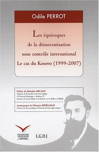 Les équivoques de la démocratisation sous contrôle international : le cas du Kosovo (1999-2007)