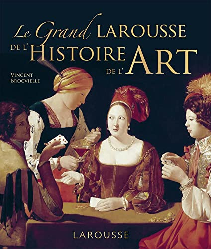 Le grand Larousse de l'histoire de l'art