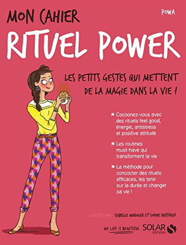 Mon cahier rituel power : les petits gestes qui mettent de la magie dans la vie !