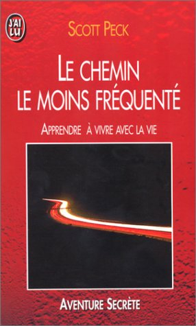 le chemin le moins fréquenté - apprendre à vivre avec la vie