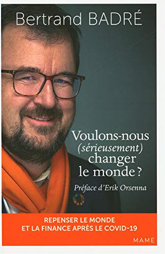 Voulons-nous (sérieusement) changer le monde ?