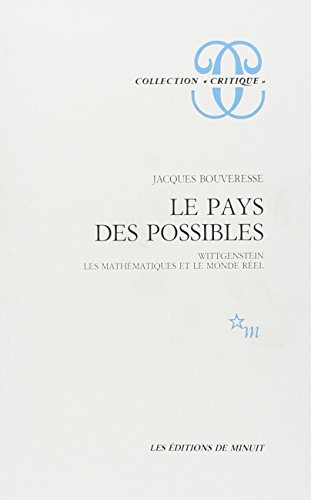 Le pays des possibles : Wittgenstein, les mathématiques et le monde réel