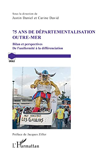 75 ans de départementalisation outre-mer : bilan et perspectives : de l'uniformité à la différenciat