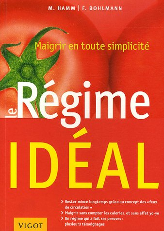 Le régime idéal : maigrir en toute simplicité : rester mince longtemps avec le concept de feux de ci