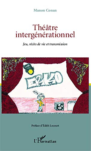 Théâtre intergénérationnel : jeu, récits de vie et transmission