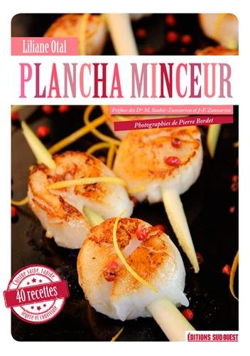 Plancha minceur : cuisine saine, rapide, légère et conviviale : 40 recettes