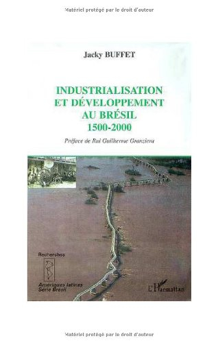 Industrialisation et développement au Brésil, 1500-2000