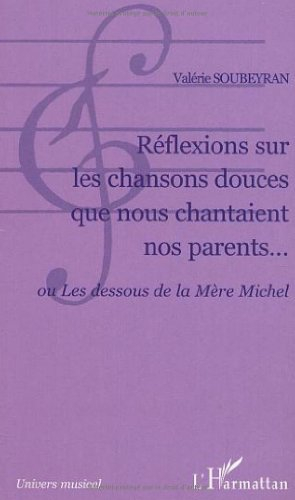 Réflexions sur les chansons douces que nous chantaient nos parents... ou Les dessous de la Mère Mich