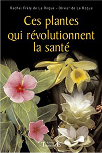 Ces plantes qui révolutionnent la santé