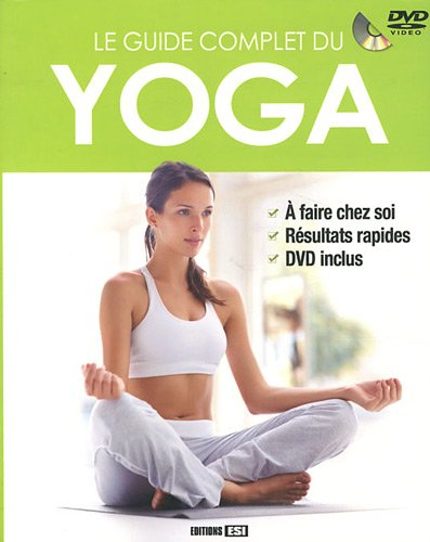 Le guide complet du yoga