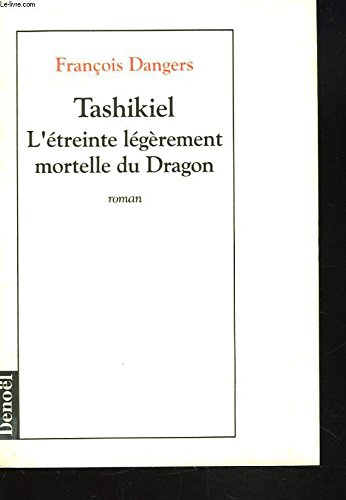 Tashikiel. l'étreinte légèrement mortelle du dragon