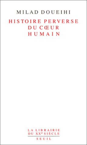 Histoire perverse du coeur humain