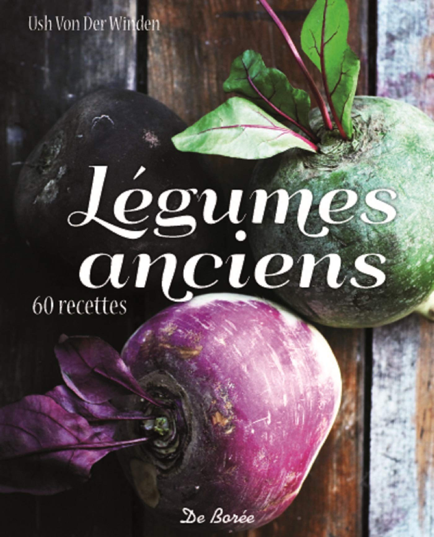 Légumes anciens : 12 variétés : 60 recettes