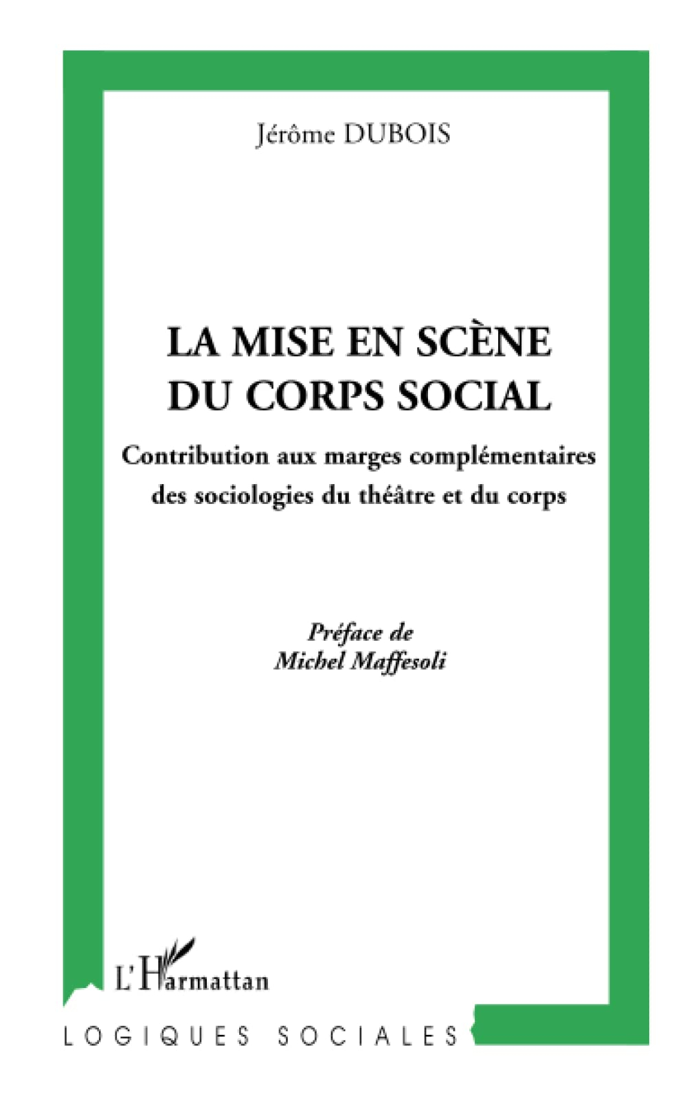 La mise en scène du corps social : contribution aux marges complémentaires des sociologies du théâtr