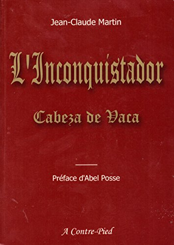 l'inconquistador ou le poème épique de cabeza de vaca