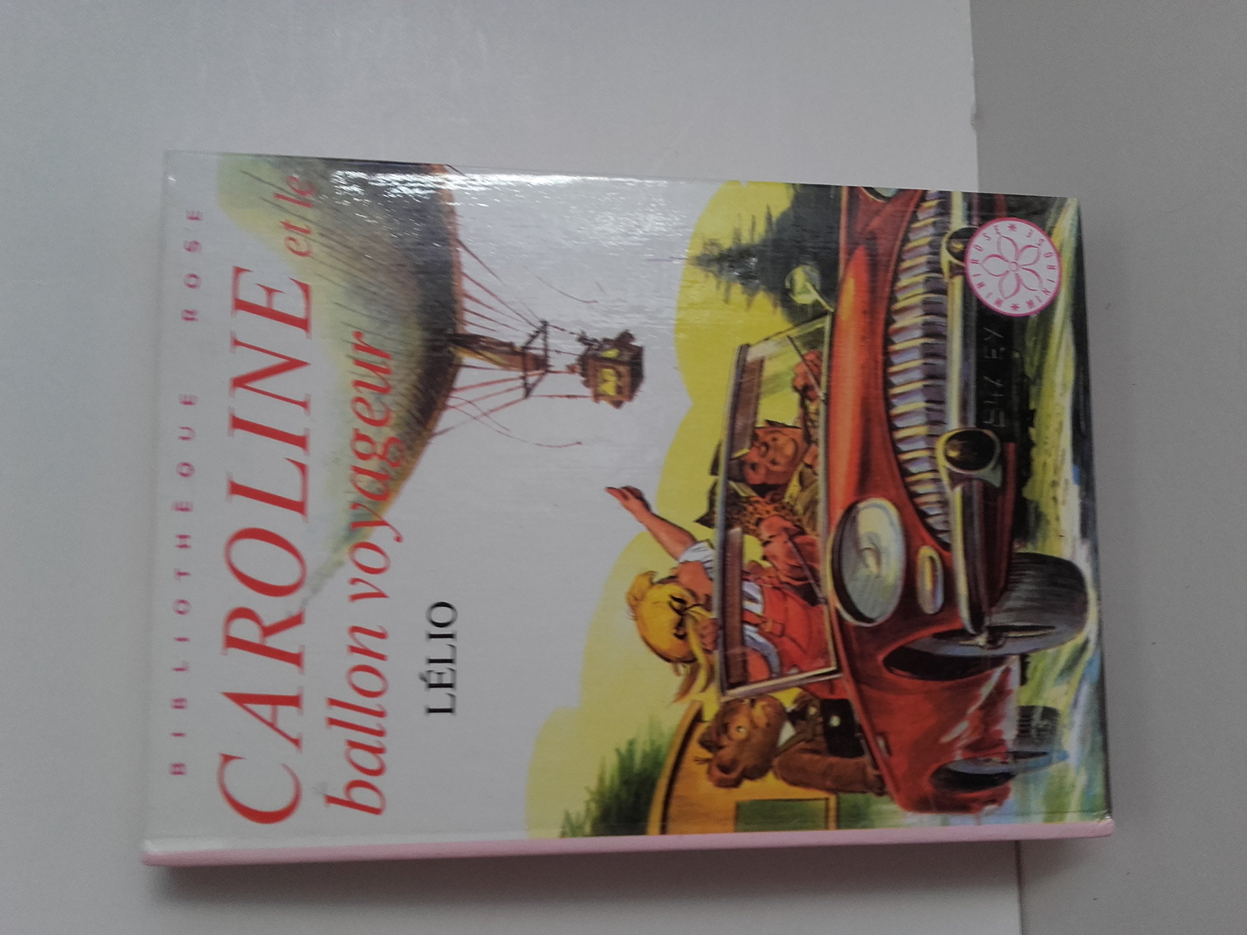 Caroline et le ballon voyageur (Bibliothèque rose)