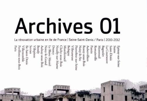 Archives 01 : la rénovation en Ile-de-France, Seine-Saint-Denis-Paris, 2010-2012