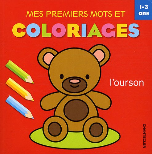 Mes premiers mots et coloriages, 1-3 ans : l'ourson