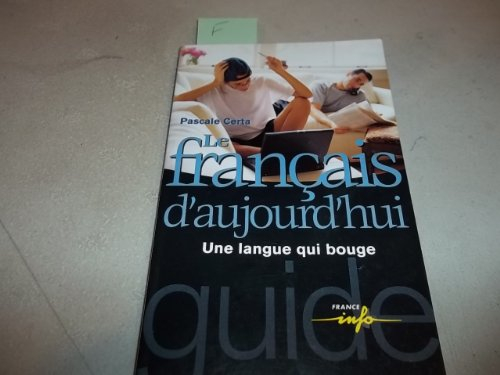 Le français d'aujourd'hui : une langue qui bouge