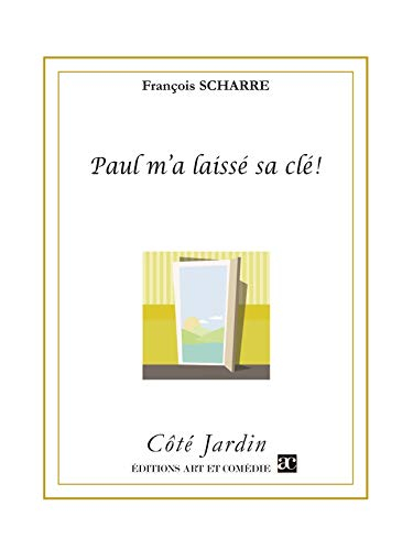 Paul m'a laissé sa clé !