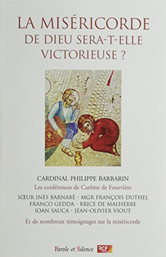 La miséricorde de Dieu sera-t-elle victorieuse ? : les conférences de carême de Fourvière