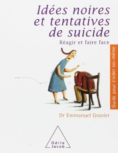 Idées noires et tentatives de suicide : réagir et faire face