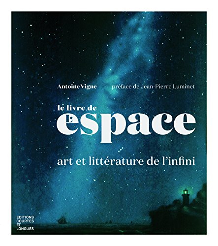 Le livre de l'espace : art et littérature de l'infini