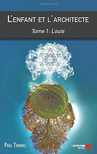 L'enfant et l'architecte: Tome 1: Louis
