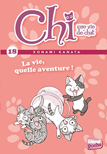 Chi, une vie de chat. Vol. 18. La vie, quelle aventure !