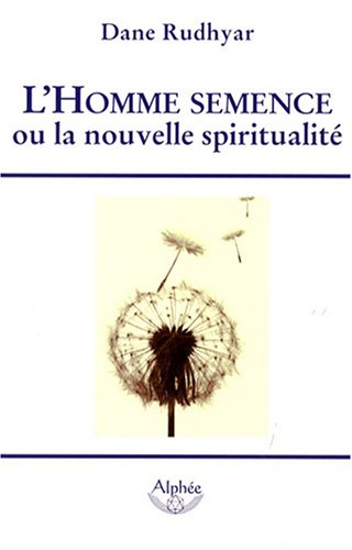 L'homme semence ou La nouvelle spiritualité