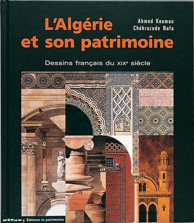 L'Algérie et son patrimoine : dessins français du XIXe siècle