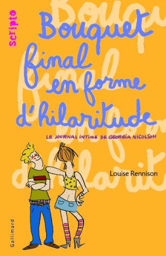 Le journal intime de Georgia Nicolson. Vol. 10. Bouquet final en forme d'hilaritude
