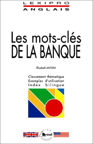 Les mots-clés de la banque, anglais : BTS, IUT, DEUG, formations tertiaires, cadres d'entreprises