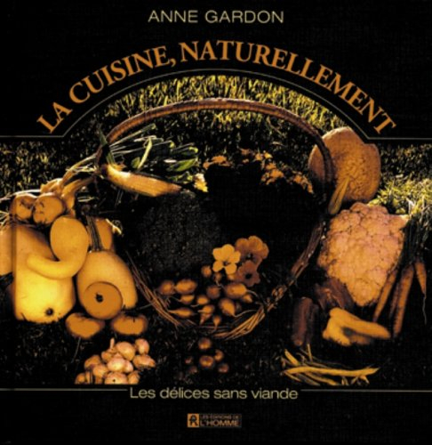 la cuisine naturellement : les delices sans viande