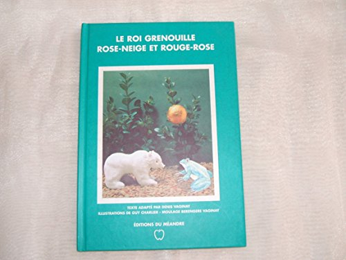 le roi grenouille. rose-neige et rouge-rose
