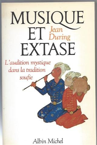 Musique et extase : l'audition mystique dans la tradition soufie