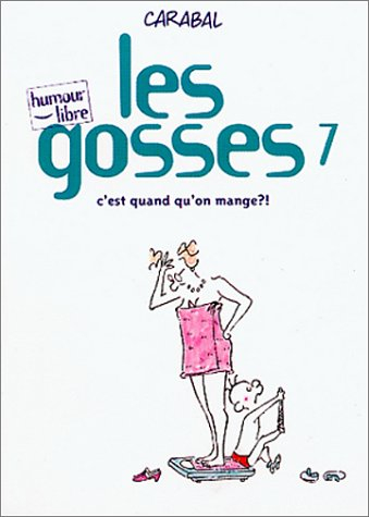 Les gosses. Vol. 7. C'est quand qu'on mange ?!