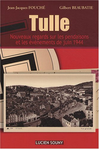 Tulle : nouveaux regards sur les pendaisons et les événements de juin 1944