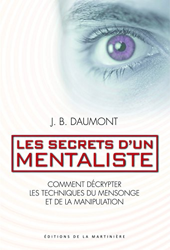 Les secrets d&#039;un mentaliste : comment décrypter les techniques du mensonge et de la manipulation