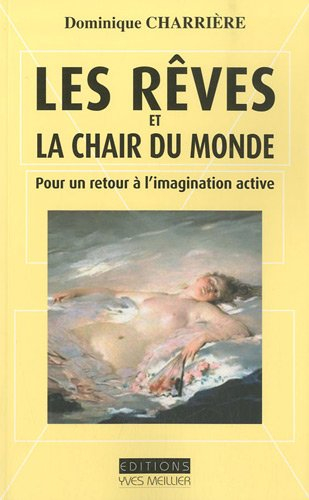 Les rêves et la chair du monde : pour un retour à l'imagination active